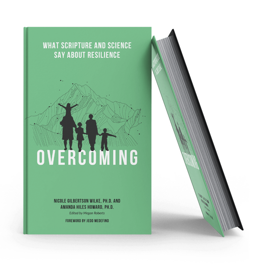 Overcoming: What Scripture and Science Say About Resilience